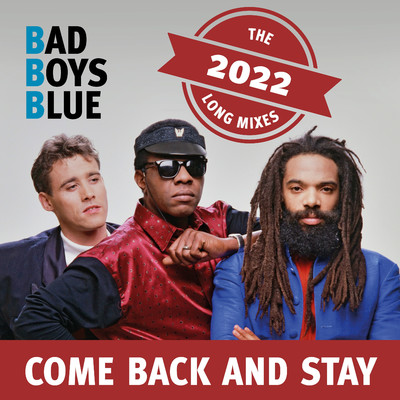 Come Back and Stay 2022 (Jay Frog Remix)/Jay Frog & Bad Boys Blue
