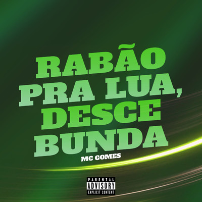 シングル/Rabao Pra Lua, Desce Bunda/MC Gomes