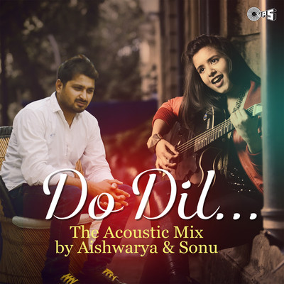 Do Dil (feat. Sonu Singh) [The Acoustic Mix]/Aishwarya Majmudar