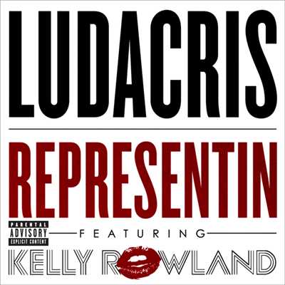 シングル/Representin (Explicit) (featuring Kelly Rowland)/リュダクリス