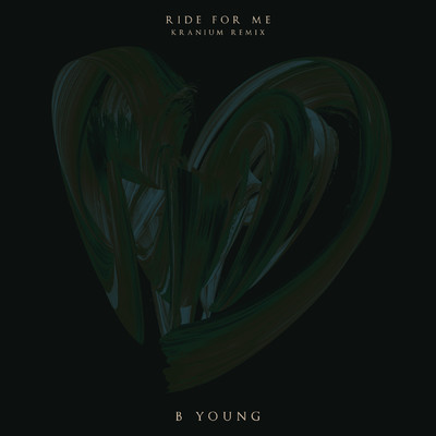 Ride for Me (Kranium Remix)/B Young