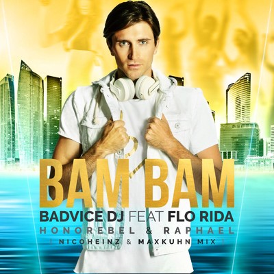 シングル/Bam Bam (Extended Mix) [feat. Flo Rida, Honorebel & Raphael]/BadVice DJ