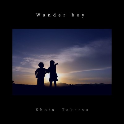 シングル/Wander boy/shota takatsu