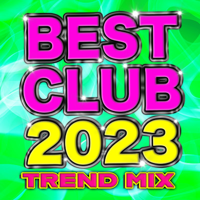 BEST CLUB 2023 TREND MIX/MUSIC LAB JPN