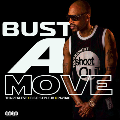 Bust A Move (featuring Big C-Style Jr., Paybac)/Tha Realest