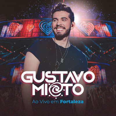 アルバム/Gustavo Mioto Ao Vivo Em Fortaleza (Ao Vivo)/Gustavo Mioto
