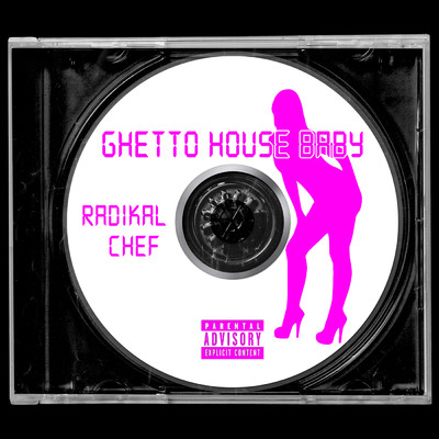 シングル/Ghetto House Baby/Radikal Chef