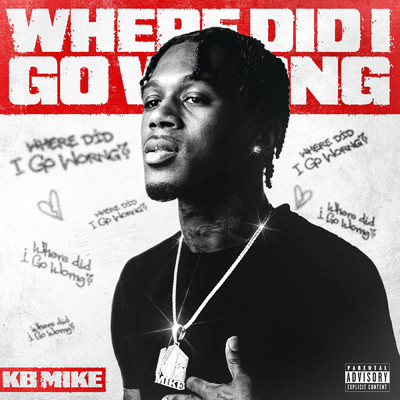 Where Did I Go Wrong (Explicit)/KB Mike