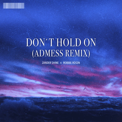 Don't Hold On (Admess Remix)/Zander Shine／Robbie Rosen／Admess