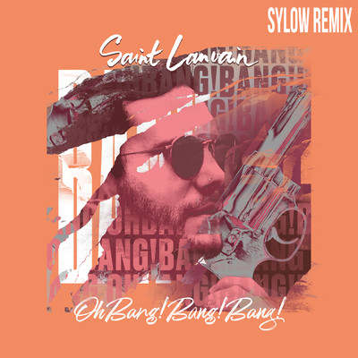 Oh Bang！ Bang！ Bang！ (Sylow remix)/Saint Lanvain／Sylow