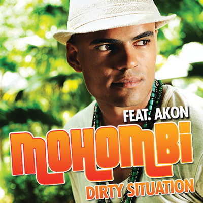 シングル/Dirty Situation (featuring Akon／Johnny Powers Remix)/モホンビ