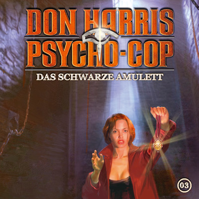03: Das schwarze Amulett/Don Harris - Psycho Cop