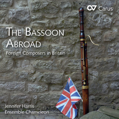 The Bassoon Abroad. Foreign Composers in Britain/Jennifer Harris／Ensemble Chameleon