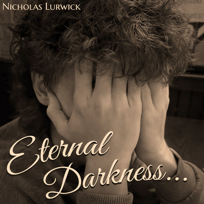 アルバム/Eternal Darkness/Nicholas Lurwick