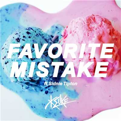 シングル/Favorite Mistake (feat. Sidnie Tipton)/KSUKE