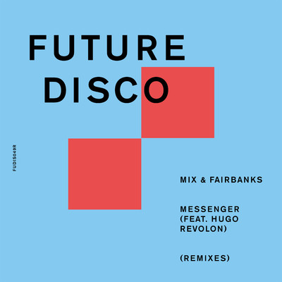 シングル/Messenger (feat. Hugo Revolon)/Mix & Fairbanks