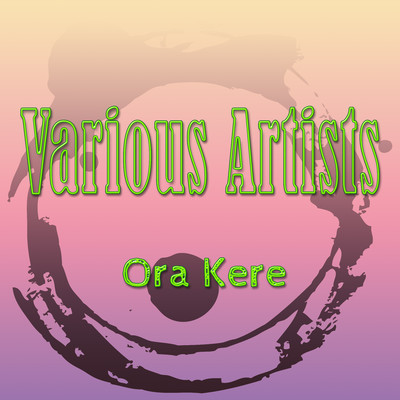 Ora Kere/Various Artists