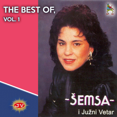 The Best Of, Vol. 1/Semsa Suljakovic & Juzni Vetar