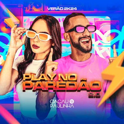 Play no Paredao 2.0 - Verao 2K24/Cacau e Paulinha