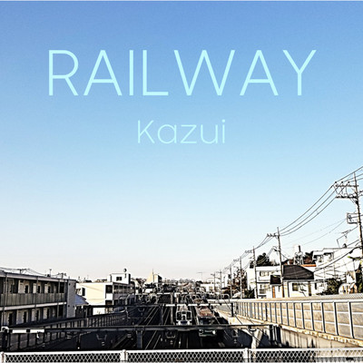 シングル/RAILWAY/kazui