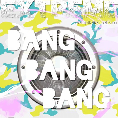 アルバム/Extreme - Bang Bang Bang/Various Artists