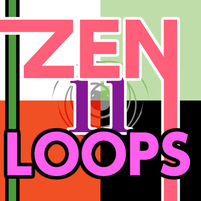 Zen Loops 11/ニライカナイ