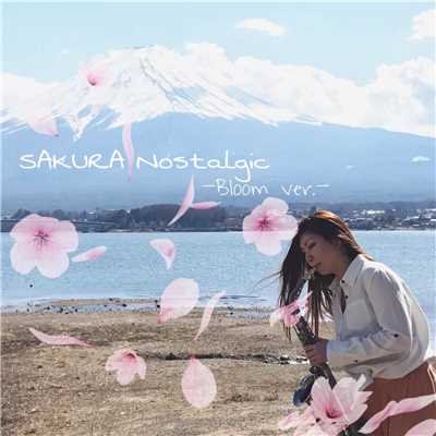 シングル/SAKURA Nostalgic (Bloom Ver.)/WaKaNa