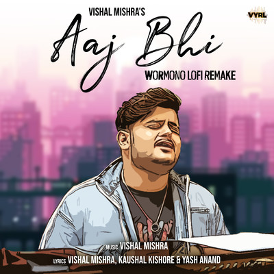 シングル/Aaj Bhi (WORMONO LoFi Remake)/Vishal Mishra／WORMONO
