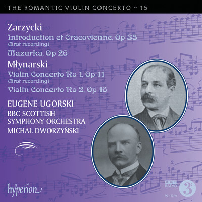 Mlynarski & Zarzycki: Violin Concertos (Hyperion Romantic Violin Concerto 15)/Eugene Ugorski／BBCスコティッシュ交響楽団／Michal Dworzynski