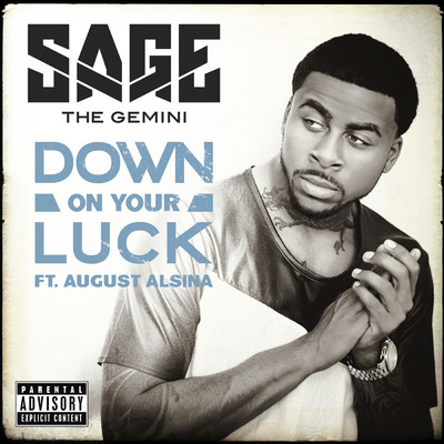 Down On Your Luck (Explicit) (featuring オーガスト・アルシーナ)/Sage The Gemini