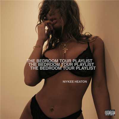 The Bedroom Tour Playlist (Explicit)/Niykee Heaton