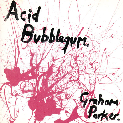 Acid Bubblegum/グラハム・パーカー