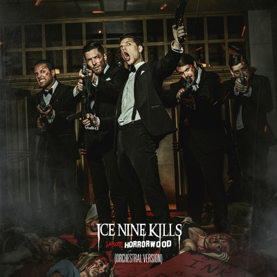 Welcome To Horrorwood: The Silver Scream 2 (Orchestral Version)/Ice Nine Kills