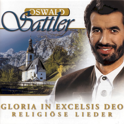 Gloria In Excelsis Deo - Religiose Lieder/Oswald Sattler