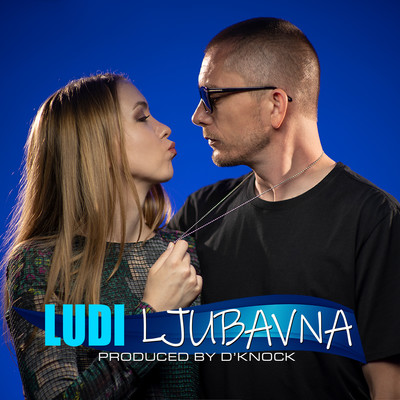 Ljubavna (D'Knock Production)/Ludi