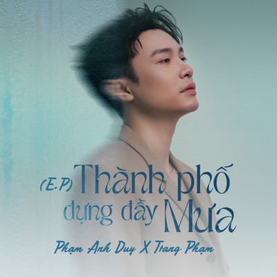 アルバム/Thanh pho dung day Mua/Pham Anh Duy