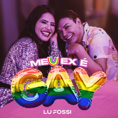 Meu Ex e Gay/Lu Fossi