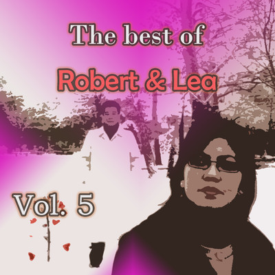 アルバム/The best of Robert & Lea, Vol. 5/Robert & Lea