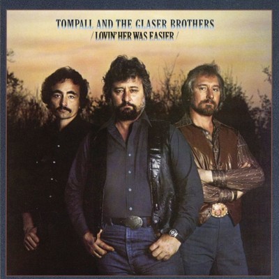 Lovin' Her Was Easier/Tompall & The Glaser Brothers