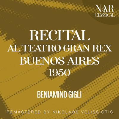 RECITAL AL TEATRO GRAN REX - BUENOS AIRES 1950/Beniamino Gigli