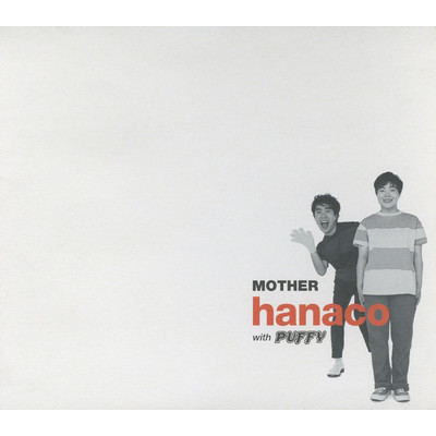MOTHER (Club Mix)/hanaco with PUFFY