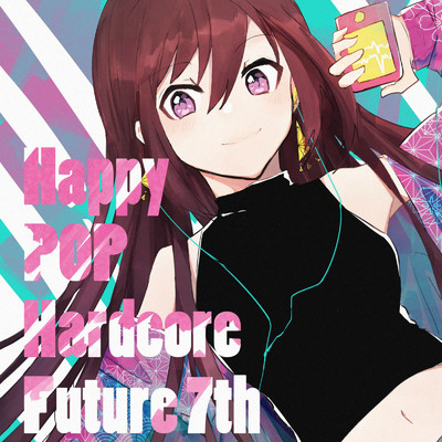 アルバム/Happy POP Hardcore Future 7th/Takahiro Aoki