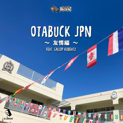 シングル/OTABUCK JPN - 友情編 - (feat. GALLOP KOBeatz)/FULLCAST RAISERZ