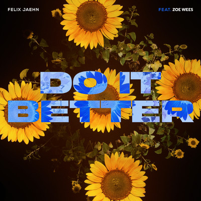 シングル/Do It Better (featuring Zoe Wees)/フェリックス・ジェーン