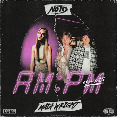 AM:PM (Ian Asher Remix)/NOTD／マイア・ライト／Ian Asher