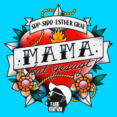 Mama hat gesagt (featuring Esther Graf／FABE BROWN Remix)/SDP／Sido／FABE BROWN