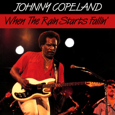 アルバム/When The Rain Starts Fallin'/Johnny Copeland
