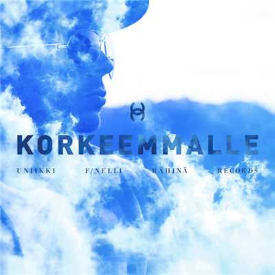 Korkeemmalle (featuring Nelli)/Uniikki