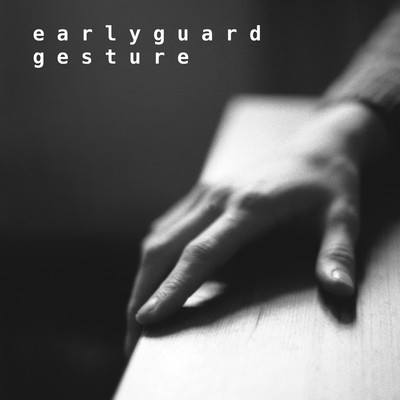 Gesture/Earlyguard