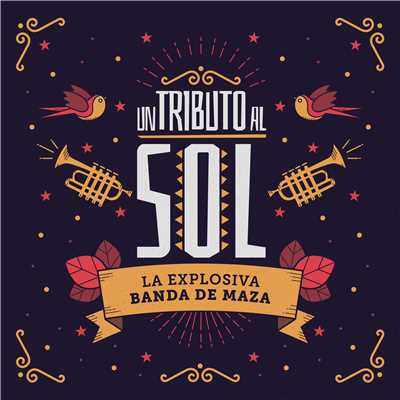 アルバム/Un Tributo Al Sol/La Explosiva Banda De Maza